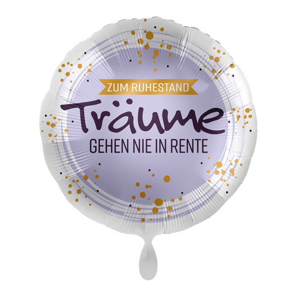 Träume gehen nie in Rente rund 43 cm mit Helium und Gewicht